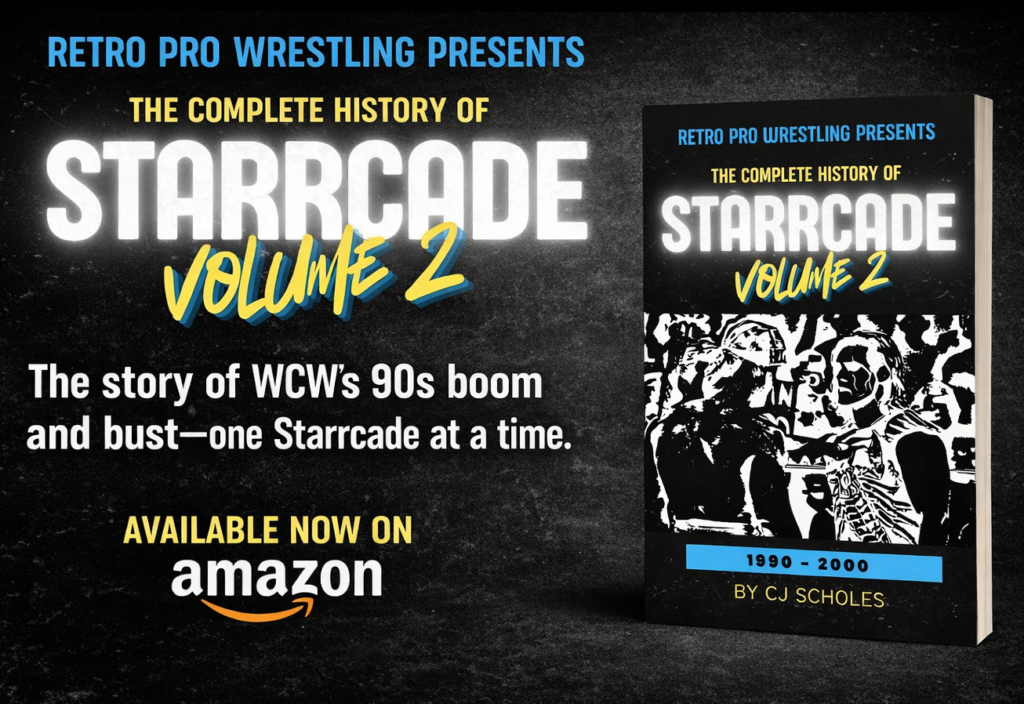 starrcade-volume-2-promo Promo for 'The Complete History of Starrcade - Volume 2' by CJ Scholes of Retro Pro Wrestling