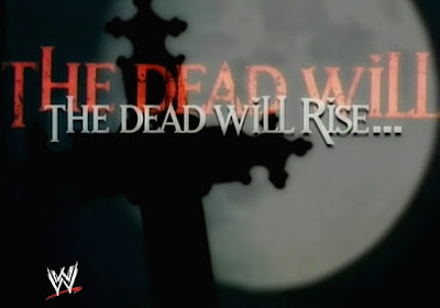 No Way Out 2004 - 'The Dead Will Rise' promo for The Undertaker's Return No Way Out 2004 - 'The Dead Will Rise' promo for The Undertaker's Return